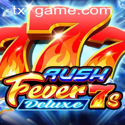 Descubra o Empolgante Mundo de RushFever7sDeluxe por TX7.GAMES